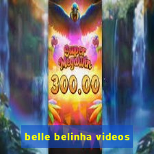 belle belinha videos